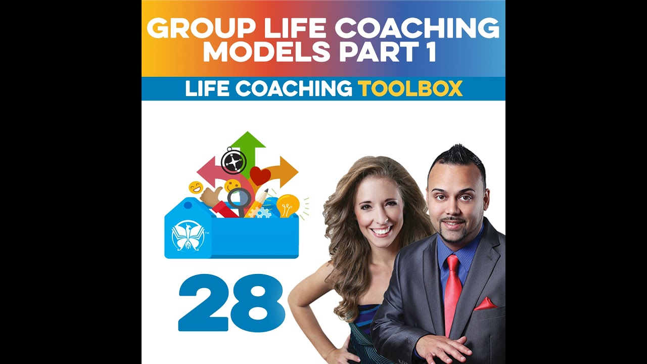 Group Life Coaching Models Part 1 (Life Coaching Toolbox)