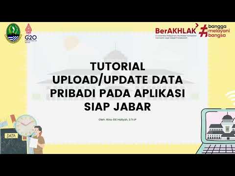 VIDEO TUTORIAL UPLOAD/UPDATE DATA PRIBADI PADA SIAP JABAR