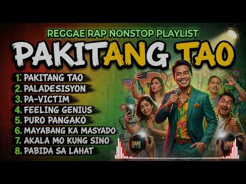 PAKITANG TAO REGGAE RAP NONSTOP PLAYLIST