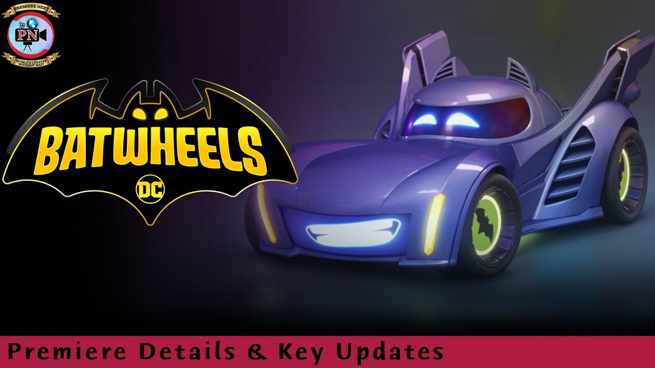 Batwheels: Premiere Details & Key Updates - Premiere Next - YouTube