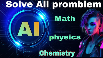 Ai Solving Math Problems || Ai Solve Physics Problems || Ai Solving Chemistry Problems || Ai Math