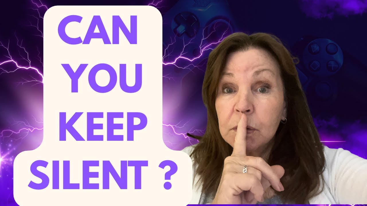 CAN YOU STAY SILENT?