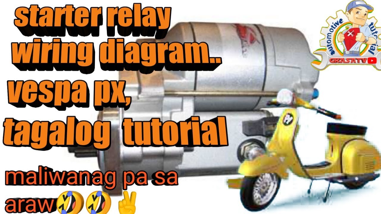 relay grasatv vespatutorial vespa px. starter relay wiring diagram