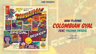 Taiwan MC - Colombian Gyal feat. Paloma Pradal