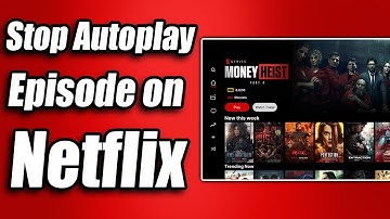 How to Stop Netflix Autoplay Next Episode - Full Guide 2025