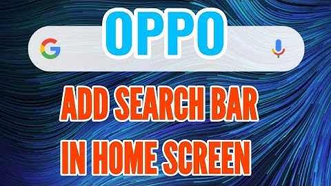 OPPO || Add Google Search Bar on Home Screen
