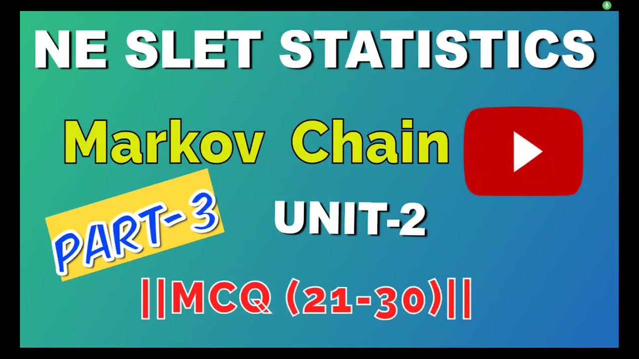 Markov Chains & Stochastic Processes || NE SLET Statistics || (21-30) MCQ || UNIT-2 || PART-3