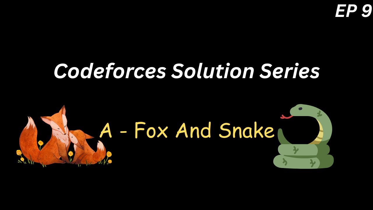 [Codeforces] A - Fox And Snake | C++ Solution & Explanation
