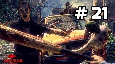 Dead Island Definitive Edition Walkthrough Part 21