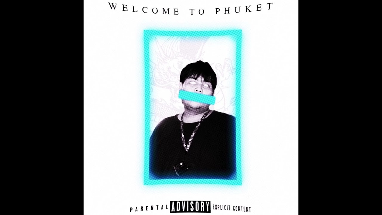 PG HKTPRE$ENT - Welcome to Phuket [Je M'appelle Remix] (Prod.Lil Pop I)