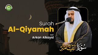 Tadabbur Surah Al-Qiyamah Merdu || Arkan Alkaysi | Tadabbur Daily
