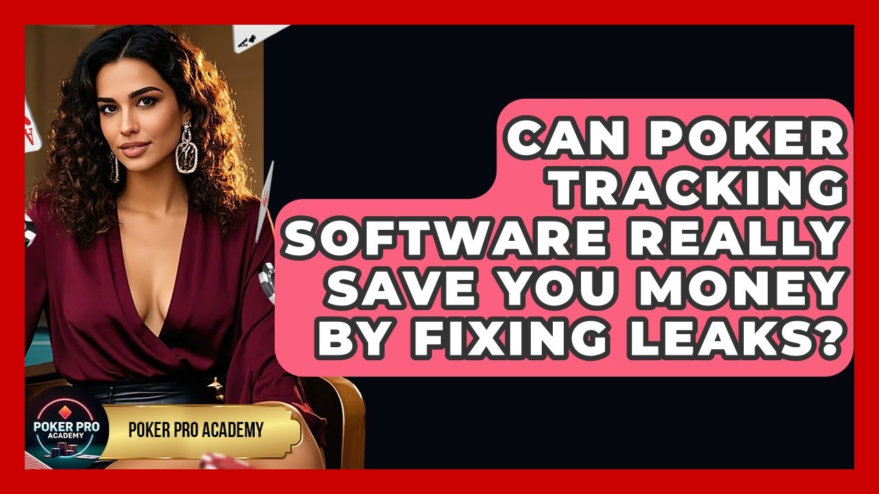 Can Poker Tracking Software Really Save You Money By Fixing Leaks? - Poker Pro Academy