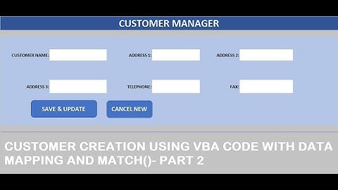 CUSTOMER MANAGER PART 2 USING EXCEL MATCH() AND VBA CODE WITH DATA MAPPING