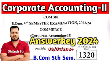 Corporate Accounting-2 | Answerkey 2024 | DDU B.Com 5th Semester.