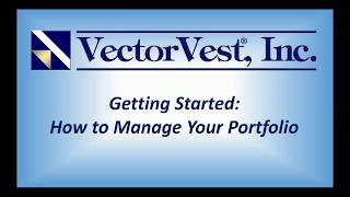 VectorVest SOTW - Getting Started: How to Manage Your Portfolio