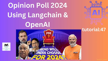 loksabha opinion poll 2024 using Langchain & OpenAI|Tutorial:47