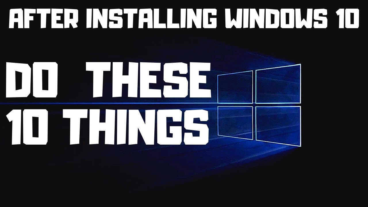 10 basic things to do after installing windows 10 increase