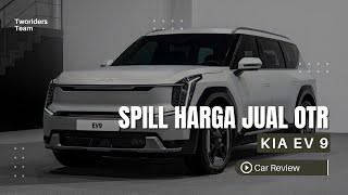 KIA EV9 SUV Listrik Mewah | Spill Harga Jual OTR Jakarta