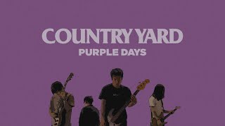 COUNTRY YARD -Purple Days(OFFICIAL VIDEO)