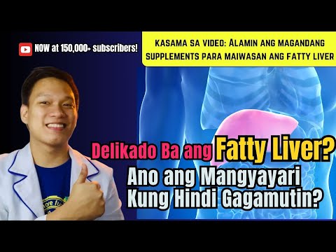 Delikado Ba ang Fatty Liver? | Ano ang Mangyayari Kung Hindi Gagamutin?