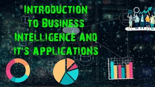 Introduction to Business Intelligence and it's applications