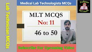 MLT MCQs | No: 11 | MCQs 46 to 50