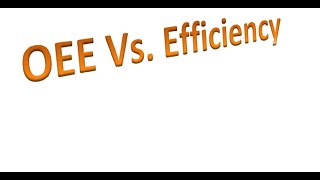 OEE Vs.  Efficiency