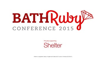 Summary of Bath Ruby Conference 2015