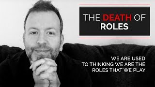 Kyle Cease - THE DEATH OF ROLES