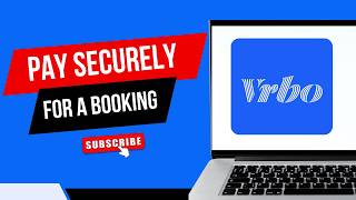 How to Pay Securely for a Booking on Vrbo