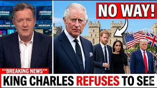 Celebrity King Charles REFUSES To See Harry & Meghan During Trump's US State Visit! Wealth