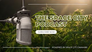 The Space City Podcast Episode #23 Marijuana Rescheduling & Some Lit Farms!