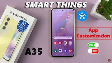 How To Enable & Disable SmartThings App Customization On Samsung Galaxy A35 5G