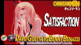 David Guetta Vs Benny Benassi - Satisfaction ♪ Chainsaw Man 🎦