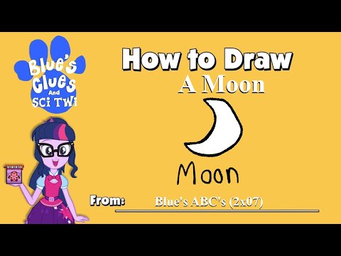 Blue's Clues and Sci Twi — How to Draw A Moon 🌙 (2x07)