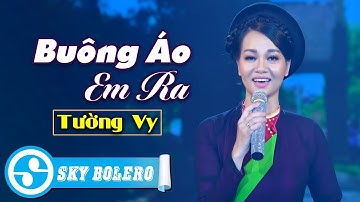 Buông Áo Em Ra - Tường Vy | 4k Mv Official (Giọng Ca Quan Họ Bắc Ninh Hay Nhất)