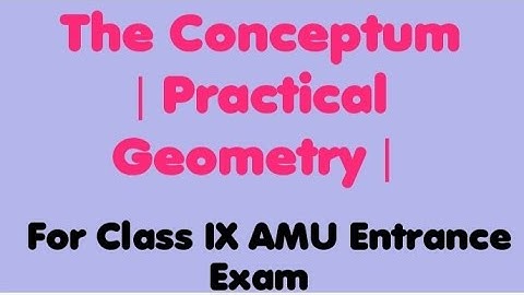 The Conceptum | Class 9 AMU Entrance Exam | Practical Geometry l Q1-8 full question solution|