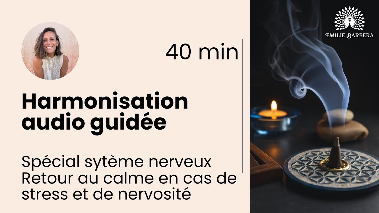 Relâcher, détendre, dénouer et harmoniser le système nerveux