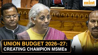 Budget 2026: Sitharaman Announces ₹10,000 Cr Fund, Liquidity Push to Create Champion MSMEs