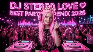 DJ STEREO LOVE🔥BEST PARTY REMIX 2026