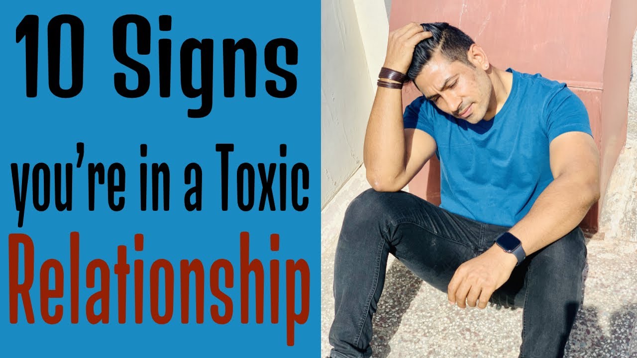10 Signs You’re In A Toxic Relationship - YouTube