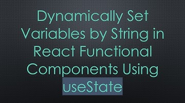 Dynamically Set Variables by String in React Functional Components Using useState