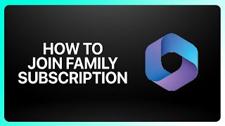 How To Join Microsoft 365 Family Subscription Tutorial