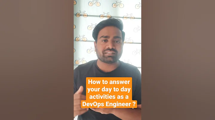 How to answer your day to day activities as a DevOps Engineer ?
