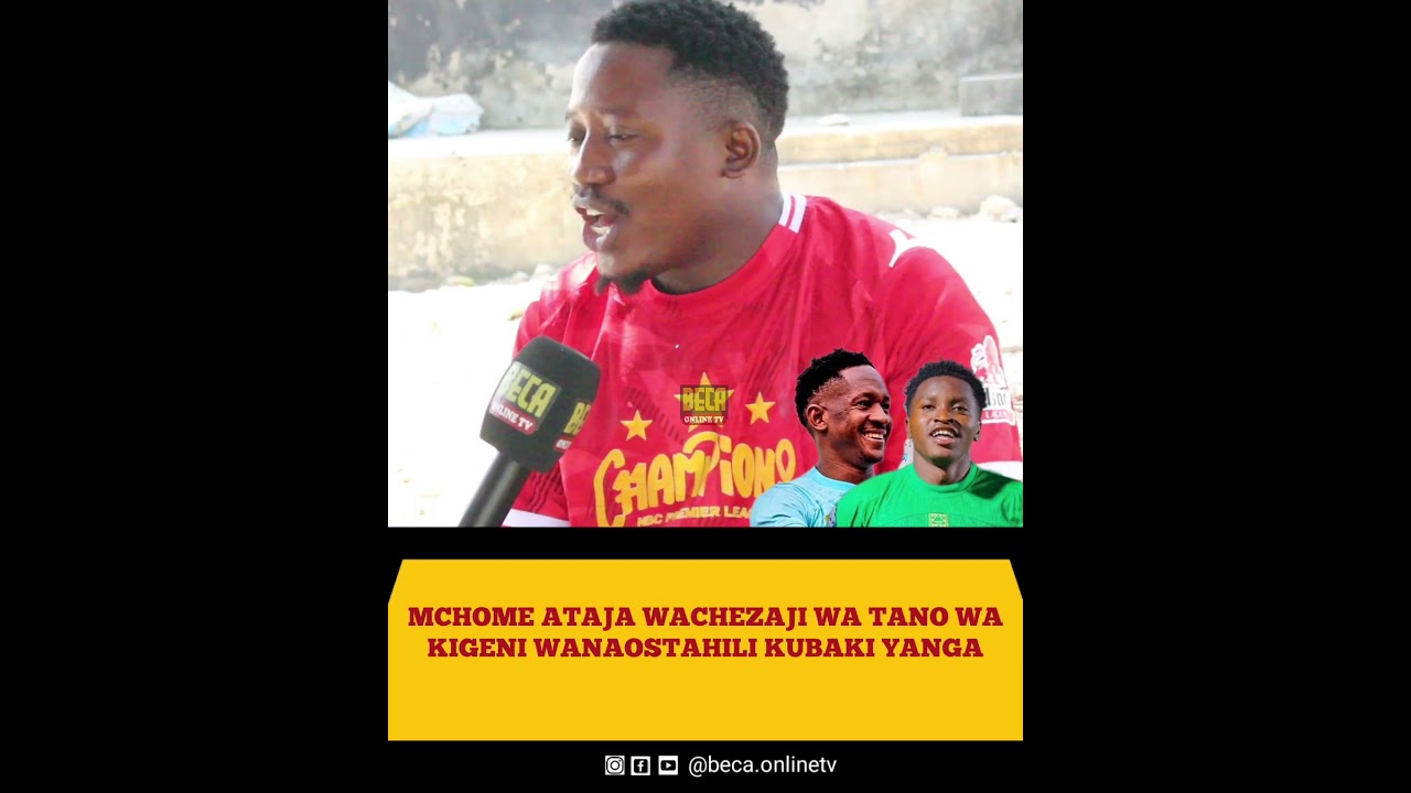 MCHOME MAPOVU ATAJA WACHEZAJI WATANO WA KIGENI WANAOSTAHILI KUBAKI YANGA
