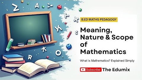 Meaning, Definition, Nature & Scope of Mathematics | B.Ed Notes | Mathematics Pedagogy