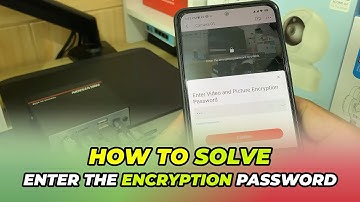How To Solve Hikvision NVR Enter the Encryption Password Issue
