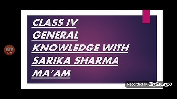 Class 4, General Knowledge, Revision Test 1 by Sarika Sharma