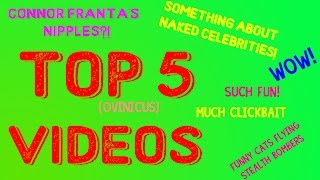 TOP FIVE (ovinicus) VIDEOS!!!