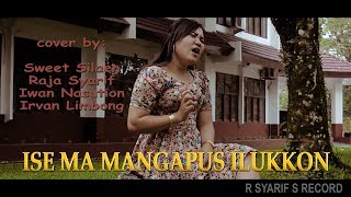 ISE MA MANGAPUS ILUKKON cover by Sweet Silaen Raja Syarif Iwan Nasution Irvan Limbong